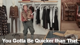 Image result for gotta be quicker gif